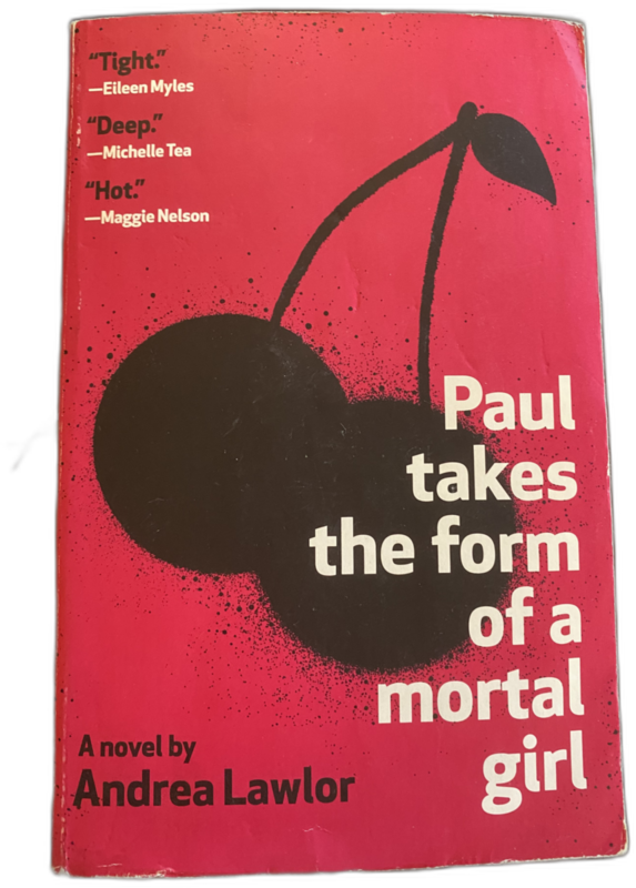 Paul Takes The Form of a Mortal Girl, Andrea Lawlor